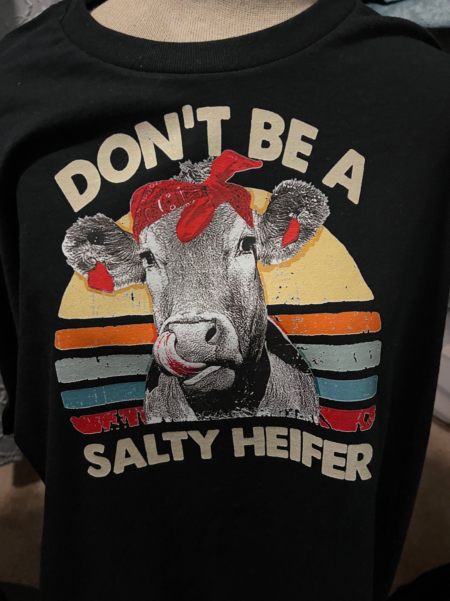 Don’t be a Salty Heifer Tee