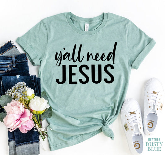 Y'all Need Jesus T-Shirt