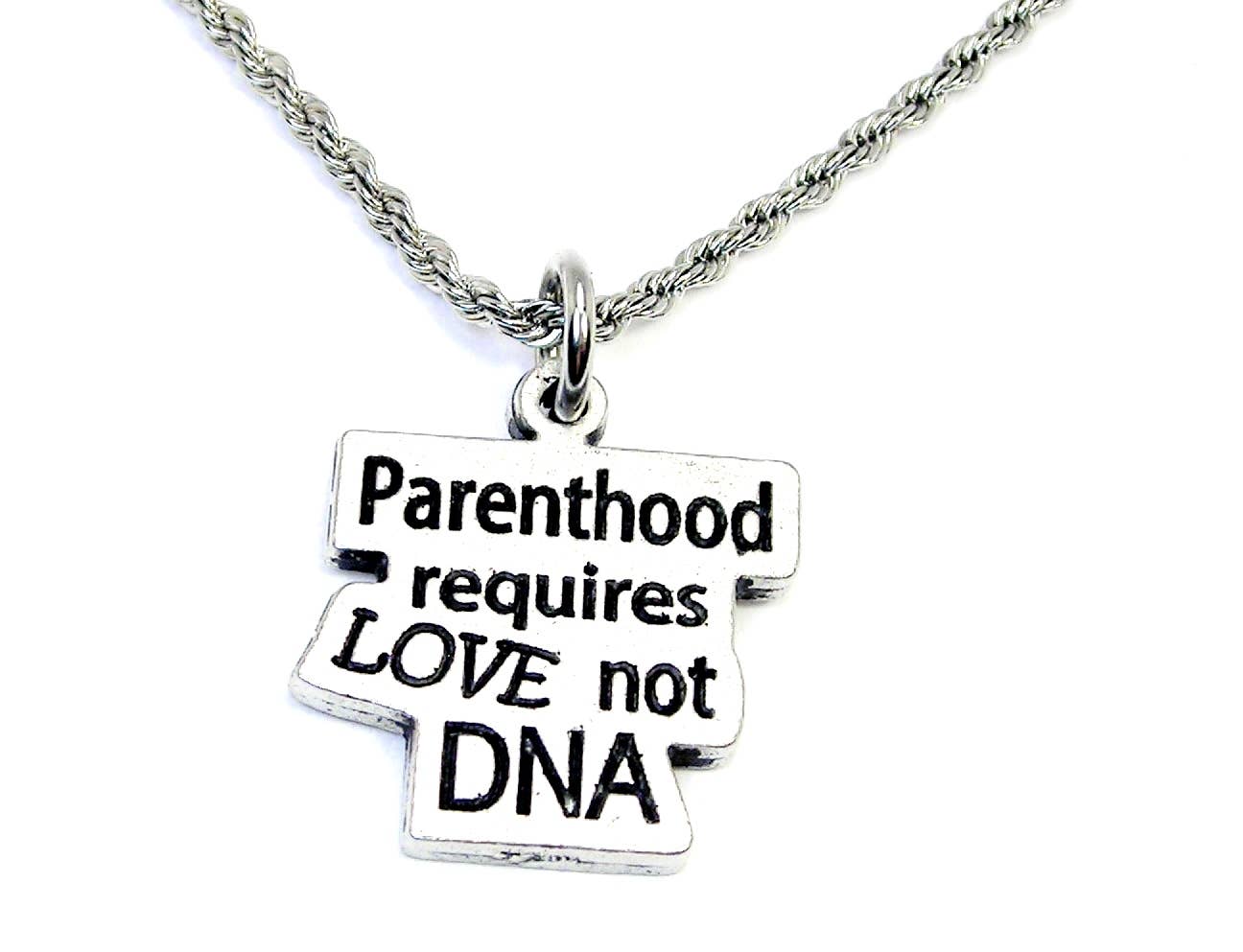 Parenthood is Love Not DNA Necklace