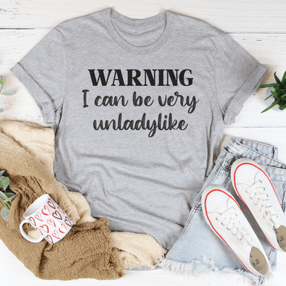 Warning I Can Be Very Unladylike T-Shirt