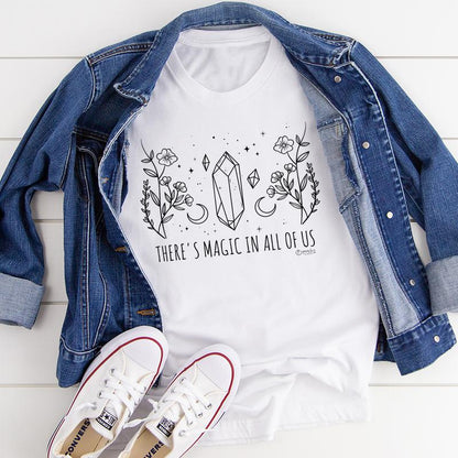 There's Magic in All of Us T-Shirt