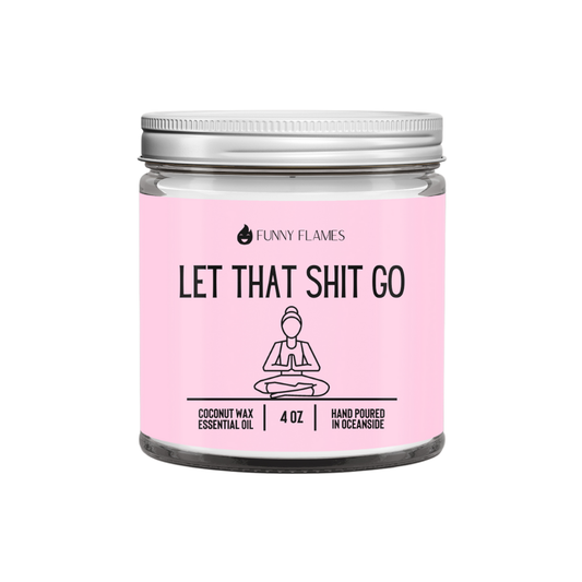 Let That Shit Go Candle (Pink) Candle- Best Selling Candle