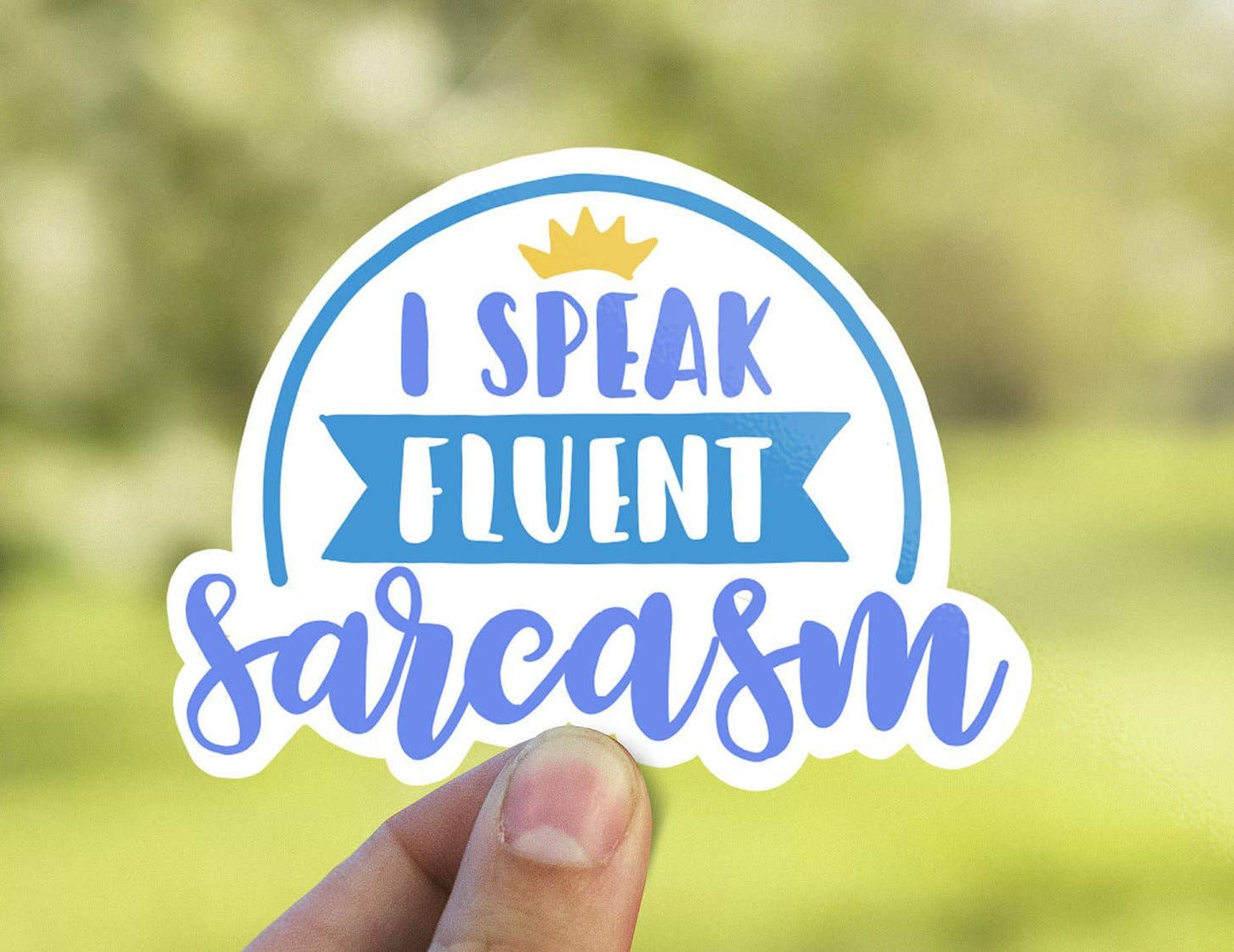 I Speak Fluent Sarcasm Vinyl Sticker